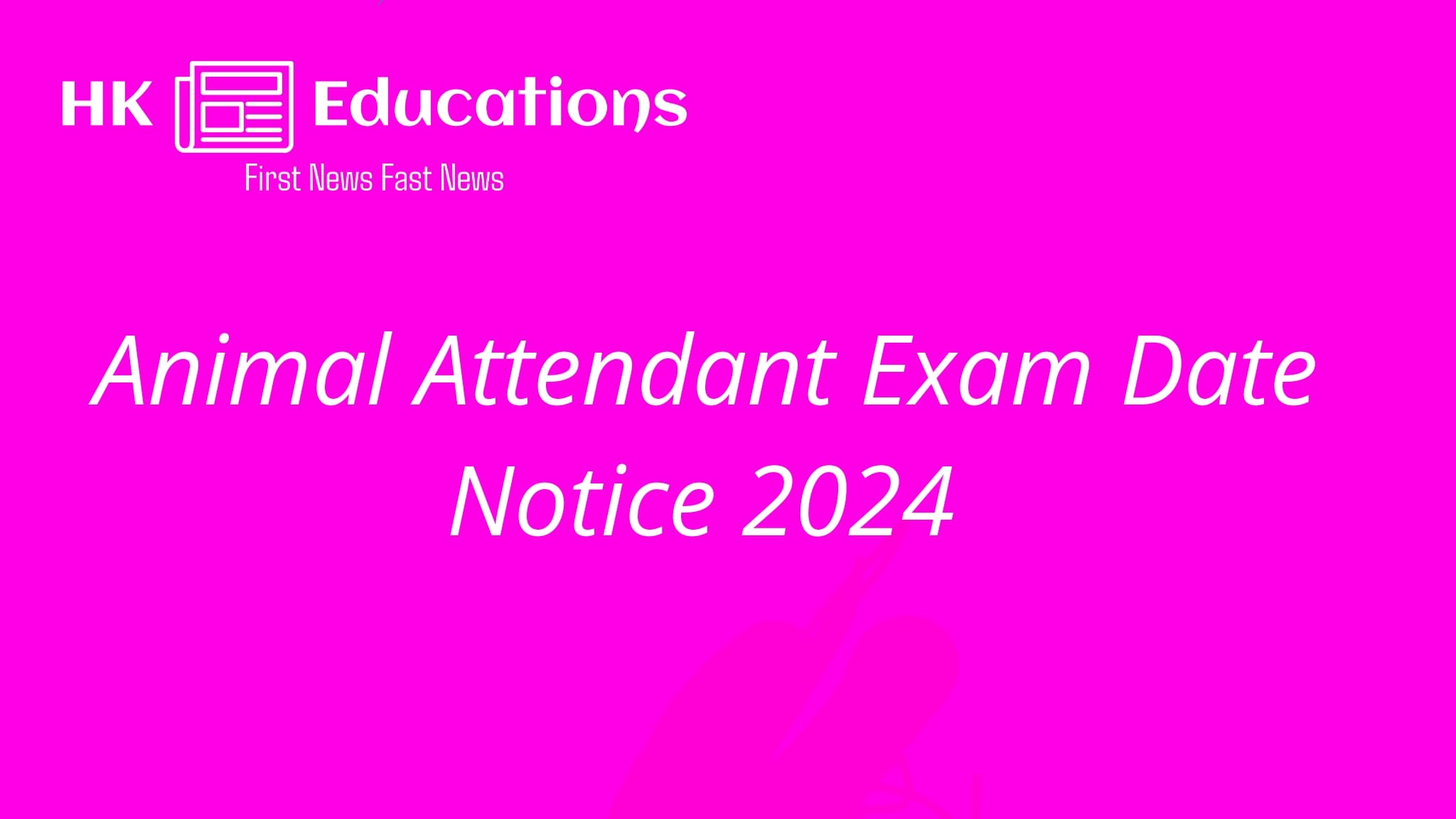 Animal Attendant Exam Date Notice 2024