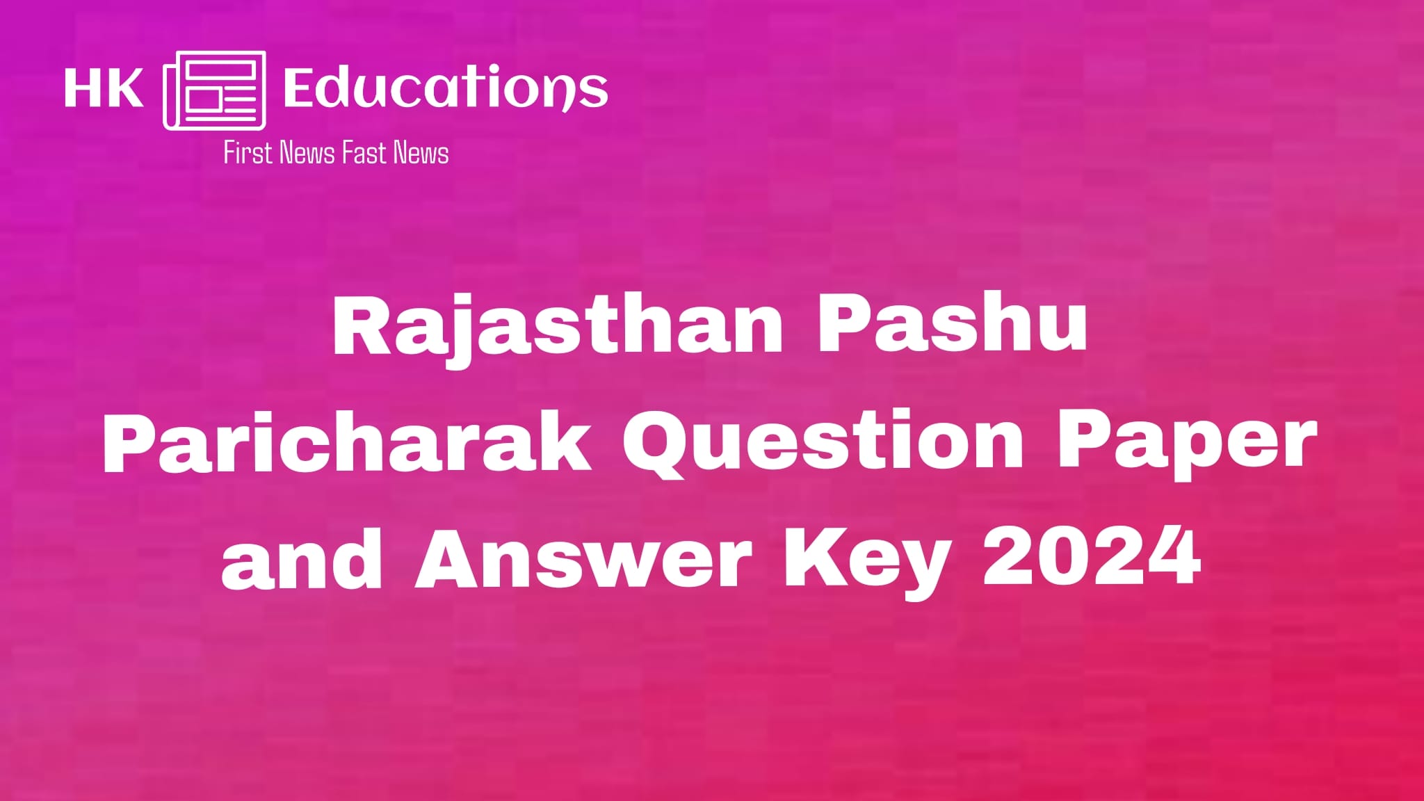 Rajasthan Pashu Paricharak Question Paper and Answer Key 2024